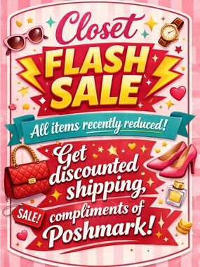 Closet Flash Sale! All items recently reduced! Get discounted shipping on Posh!